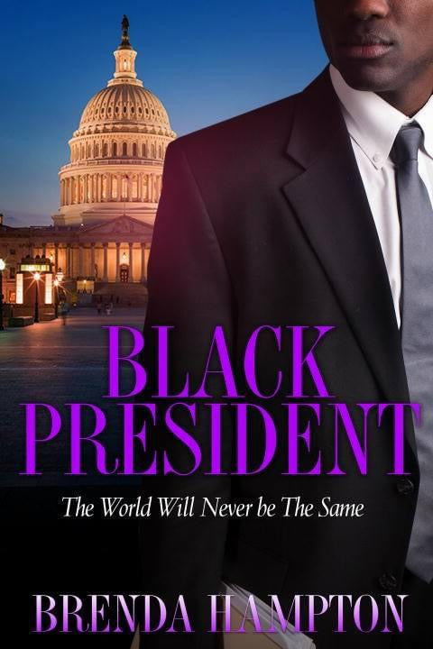 Black President: The World Will Never Be the Same
 by: Brenda Hampton