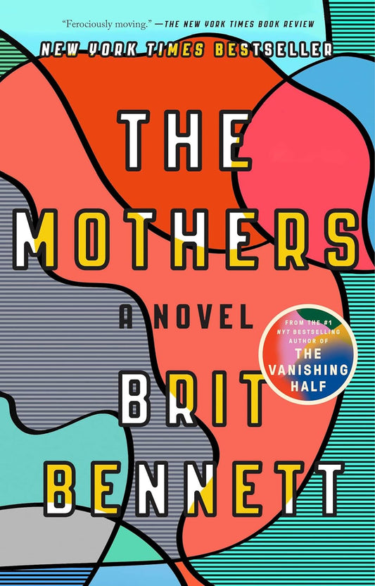 The Mothers: A Novel by: Brit Bennett